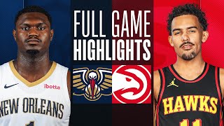 PELICANS at HAWKS  NBA PRESEASON FULL GAME HIGHLIGHTS  October 14 2023 [upl. by Nolasba]