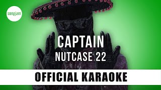 Nutcase 22  Captain Official Karaoke Instrumental  SongJam [upl. by Noet]