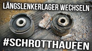 Der Schrotthaufen  Längslenkerlager Wechseln [upl. by Nonnahsed334]