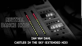 Ian Van Dahl  Castles In The Sky Extended Mix HQ [upl. by Barkley]