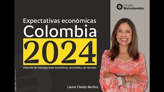 Bancolombia  Proyecciones económicas Colombia 2024 [upl. by Anitra]