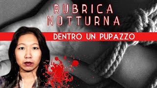 Dentro a un pupazzo  RUBRICA NOTTURNA  TRUE CRIME [upl. by Lemert]