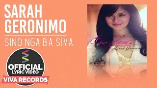 Sarah Geronimo — Sino Nga Ba Siya Official Lyric Video [upl. by Lenoil]