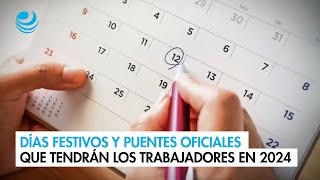 Días festivos y puentes oficiales que tendrán los trabajadores en 2024 [upl. by Magda256]