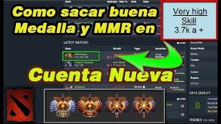 COMO SACAR BUEN MMR Y MEDALLA EN CUENTA NUEVA explicacion DOTABUFF [upl. by Anayd571]