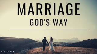 MARRIAGE GODs WAY  Marriage For The Glory of God  Christian Marriage amp Relationship Advice [upl. by Neona]