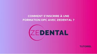 Tutoriel Zedental  comment sinscrire à une formation DPC [upl. by Eibber]