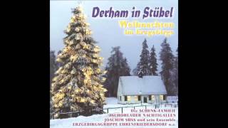 Derham in Stübel  Weihnachten im Erzgebirge das komplette Album  Weihnachtslieder [upl. by Layor]