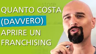 Quanto costa davvero aprire un franchising [upl. by Lawtun896]