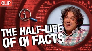 QI  The HalfLife Of QI Facts [upl. by Herodias405]