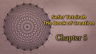 Sefer Yetzirah The Book Of Creation Chapter 5 [upl. by Khalid]