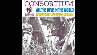 Consortium – All The Love In The World  1968 STEREO in [upl. by Truc]