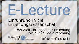 Einführung in die Erziehungswissenschaft  Drei Zielrichtungen  Erziehung als aktive Sozialmachung [upl. by Halden]