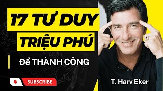 17 Tư Duy TRIỆU PHÚ Của Người THÀNH CÔNG  Tư Duy Triệu Phú [upl. by Milka]