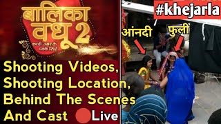 Balika Vadhu Season 2 🔴Live Shooting  Shooting Location  Balika Vadhu 2 Cast  balika wadhu 2 [upl. by Llerahc]