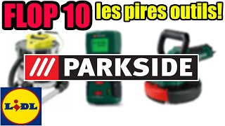 FLOP 10 PARKSIDE LIDL  les 10 outils qui mont le plus déçu  TOP 10 [upl. by Sihon552]