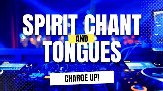 Spirit Chant Lawrence Oyor amp Tongues  Charge Up [upl. by Nnilsia]