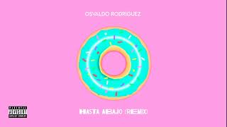 Hasta abajo Remix  Osvaldo Rodríguez Audio Oficial [upl. by Lody]