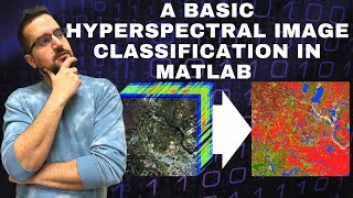 A Basic Hyperspectral Image Classification in MATLAB [upl. by Cornelie168]