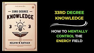 33rd Degree Knowledge Mentally Control The Energy Field  Audiobook  self healing  meditation [upl. by Brigitta]