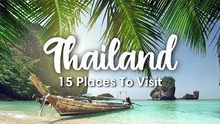 THAILAND TRAVEL 2023  15 Beautiful Places To Visit In Thailand  Travel Itineraries amp Tips [upl. by Hulbig]