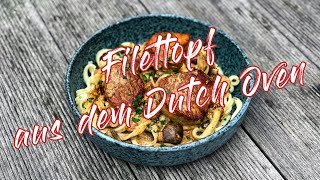 Filettopf aus dem Dutch Oven [upl. by Cranston]