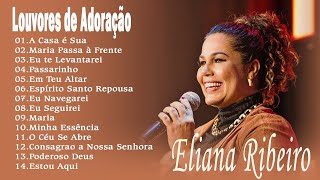 Eliana Ribeiro  A Casa é Sua Maria Passa à Frente Eu te Levantarei  Músicas Católicas 2021 [upl. by Dolf]