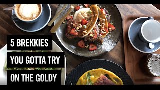 5 Brekkies You Gotta Try On The Goldy [upl. by Xuaegram]