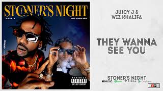 Juicy J amp Wiz Khalifa  quotThey Wanna See Youquot Stoners Night [upl. by Roderich]