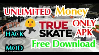 How to download TRUE SKATE free for Android Unlimited Money  Only apk in only 72mb  Hack mod [upl. by Edith498]