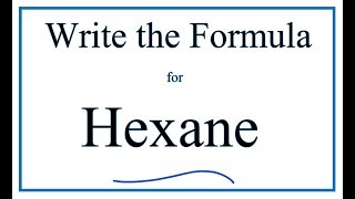 How to Write the Formula for Hexane [upl. by Engedus]