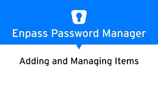 Adding and Managing items in Enpass [upl. by Raskind]