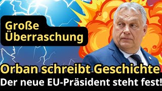 Orban schreibt Geschichte Der neue EUPräsident steht fest [upl. by Ydnes132]