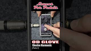 Electro Harmonix Od Glove Overdrive  Parte 2 [upl. by Angi]