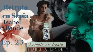 Retrato en Sepia Isabel Allende  Ep 25 [upl. by Sada]