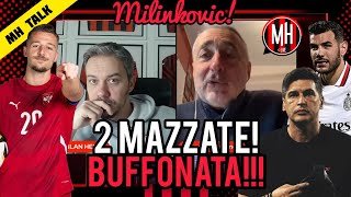 👿NON CHIEDO SCUSA😱2 MAZZATE🔥MILINKOVIC😡BUFFONATA È IL NULLA❌️NON LO VOGLIO😑VIA A ZERO Milan Hello [upl. by Wonacott]