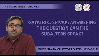 Lecture 17 Gayatri C Spivak Answering the question Can the Subaltern Speak [upl. by Landbert]