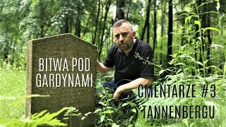 Bitwa pod Gardynami CMENTARZE  TANNENBERG 1914 3 [upl. by Emmye]