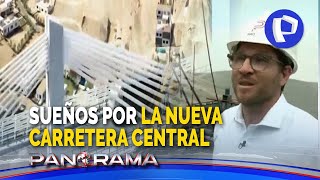 Sueños por la nueva Carretera Central megaobra costará 20 mil millones para unir Lima a la Oroya [upl. by Asiilanna]