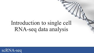 scRNAseq Introduction to single cell RNAseq data analysis [upl. by Eintruok]