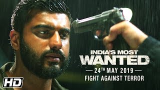 Indias Most Wanted  Fight Against Terror  Arjun Kapoor  Raj Kumar Gupta  24th May 2019 [upl. by Ahsiekim]