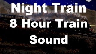 Long Train Sounds for Sleep  Night Train 8 Hour Sound [upl. by Laddy]