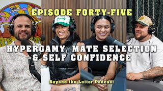 Hypergamy mate selection and self confidence  BTL Podcast  S1E45 [upl. by Akinehs]