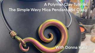 A Polymer Clay Tutorial The Simple Wavy Mica Pendant and Clasp [upl. by Lledraw]