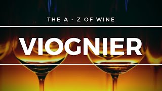 What is VIOGNIER  What you need to know about this popular grape [upl. by Ayila]