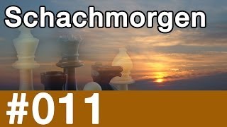 Schachmorgen 011 [upl. by Battiste]