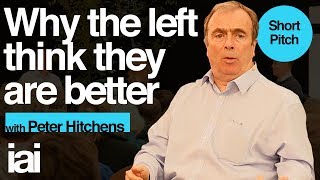 Why the Left Think They are Better  Peter Hitchens [upl. by Akirre]