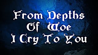 From Depths Of Woe I Cry To You [upl. by Hteik]