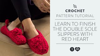 Learn to Finish the Double Sole Slippers with Red Heart [upl. by Roselle719]