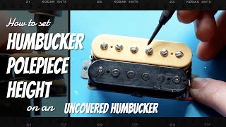 How to set Humbucker Polepiece Height  Uncovered Humbucker [upl. by Starkey673]